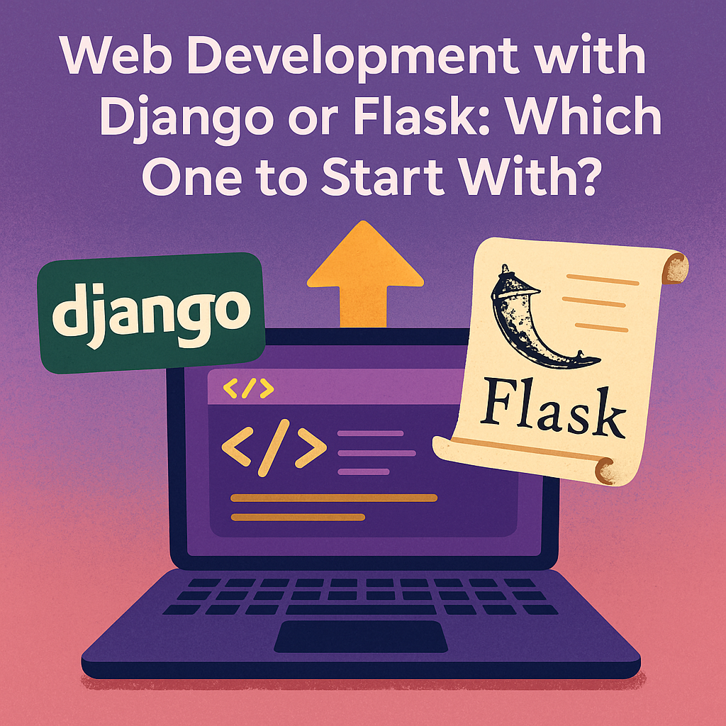 توسعه وب با Django یا Flask: از کدام شروع کنیم؟